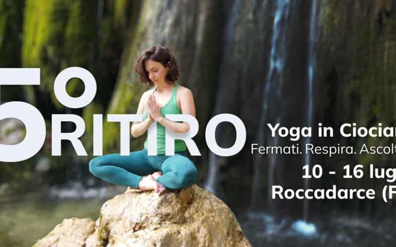 SALUTE & BENESSERE – Yoga, natura e cibo bio in Ciociaria: al via il 10 luglio 2023 il 5° Ritiro Yoga in Ciociaria